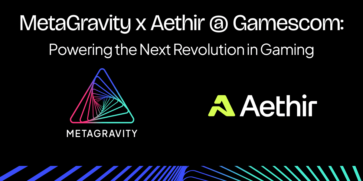 Aethir x MetaGravity at Gamescom: Powering the Next Revolution in Gaming